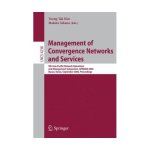 Management of Convergence Networks and Services: 9th Asia-Pacific Network Operations and Management Symposium, APNOMS 2006, Busan, Korea, September. Networks and Telecommunications