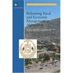 Reforming Fiscal and Economic Management in Afghanistan Directions in Development